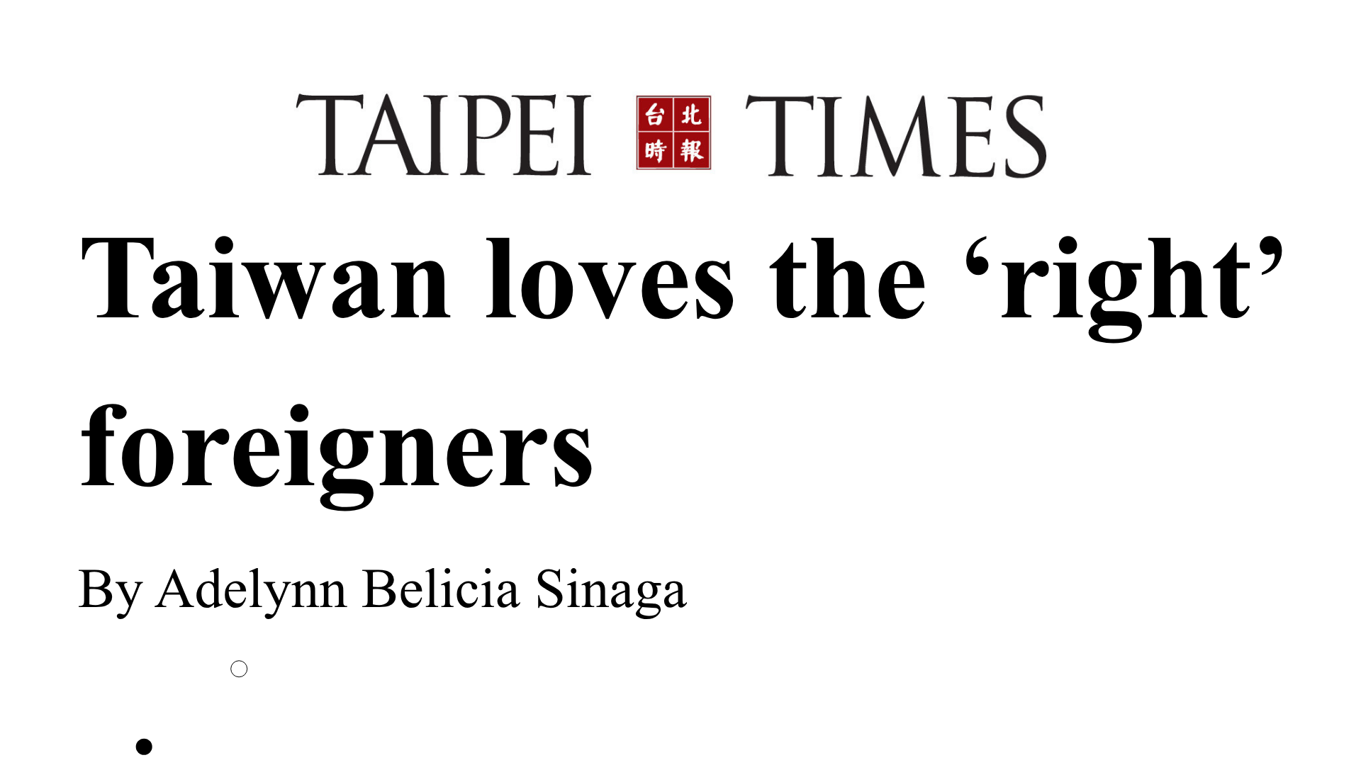 TAIPEI TIMES - Taiwan loves the ‘right’ foreigners By Adelynn Belicia Sinaga(另開新視窗)