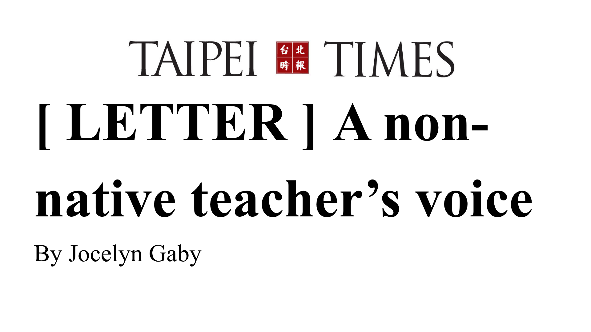 TAIPEI TIMES - [ LETTER ] A non-native teacher’s voice(另開新視窗)
